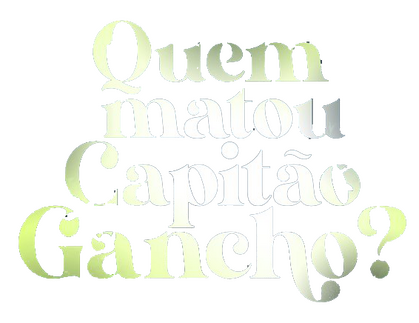 Cabeçalho de letras arredondadas e coloridas em degradê verde e branco formando o título: Quem matou Capitão Gancho?